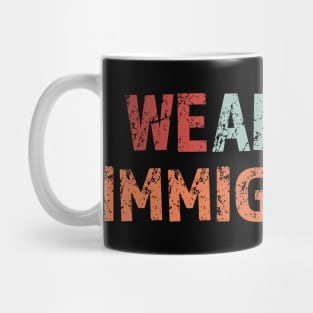 We Are All Immigrants Mug